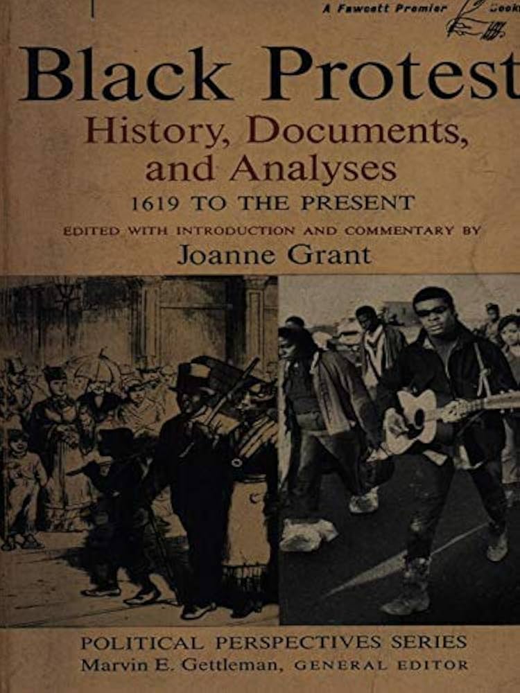 Black Protest History, Documents, and Analyses, 1619 to the Present