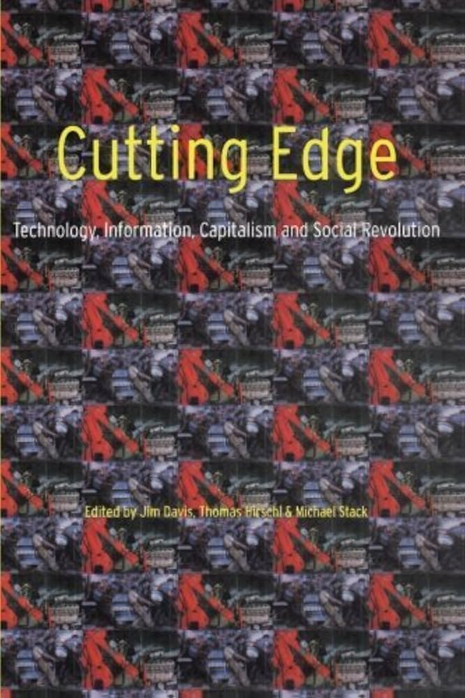 Cutting Edge Technology, Information Capitalism and Social Revolution