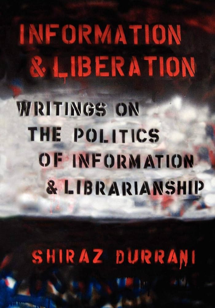 Information and Liberation Writings on the Politics of Information and Librarianship