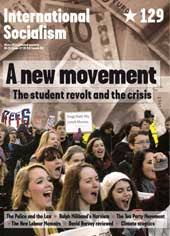 International Socialism 129 Winter 2010 A New Movement - The Student Revolt and the Crisis