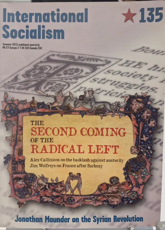 International Socialism 135 Summer 2012 The Second Coming of the Radical Left