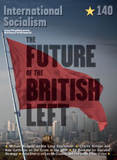 International Socialism 140 Autumn 2013 The Future of the British Left