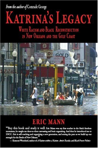 Katrina's Legacy White Racism and Black Reconstruction in New Orleans and the Gulf Coast