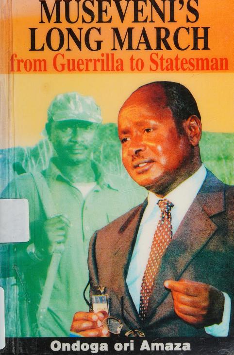 Museveni's Long March from Guerrilla to Statesman