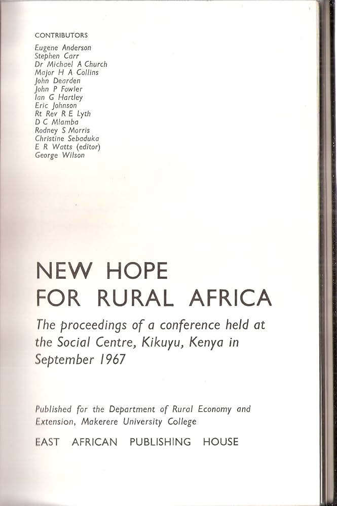 New Hope for Rural Africa The Proceedings of a Conference Held at the Social Centre, Kikuyu, Kenya, in September 1967