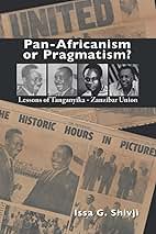 Pan-Africanism Or Pragmatism - Lessons Of The Tanganyika-Zanzibar Union