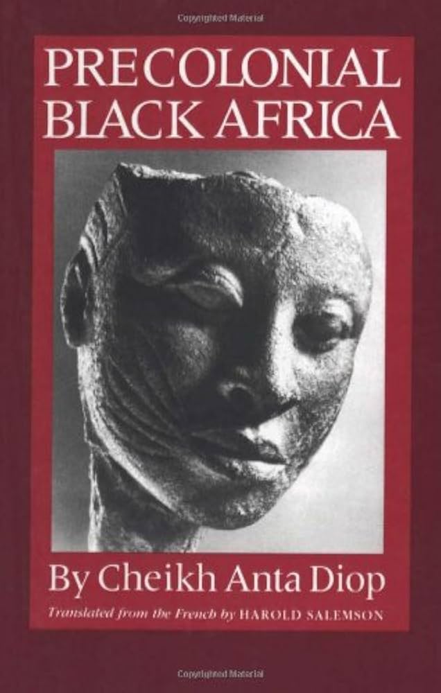 Precolonial Black Africa - A Comparative Study Of The Political And Social Systems Of Europe And Black Africa, From Antiquity To The Formation Of Modern States