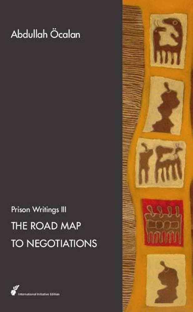 Prison Writings The road map to negotiations / [transl.: Havin Guneser]. 3
