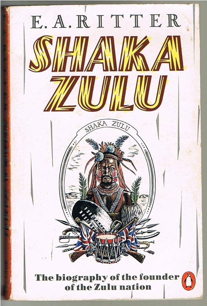 Shaka Zulu The biography of the founder of the Zulu nation