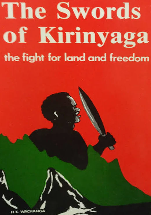 The Swords of Kirinyaga The Fight for Land and Freedom