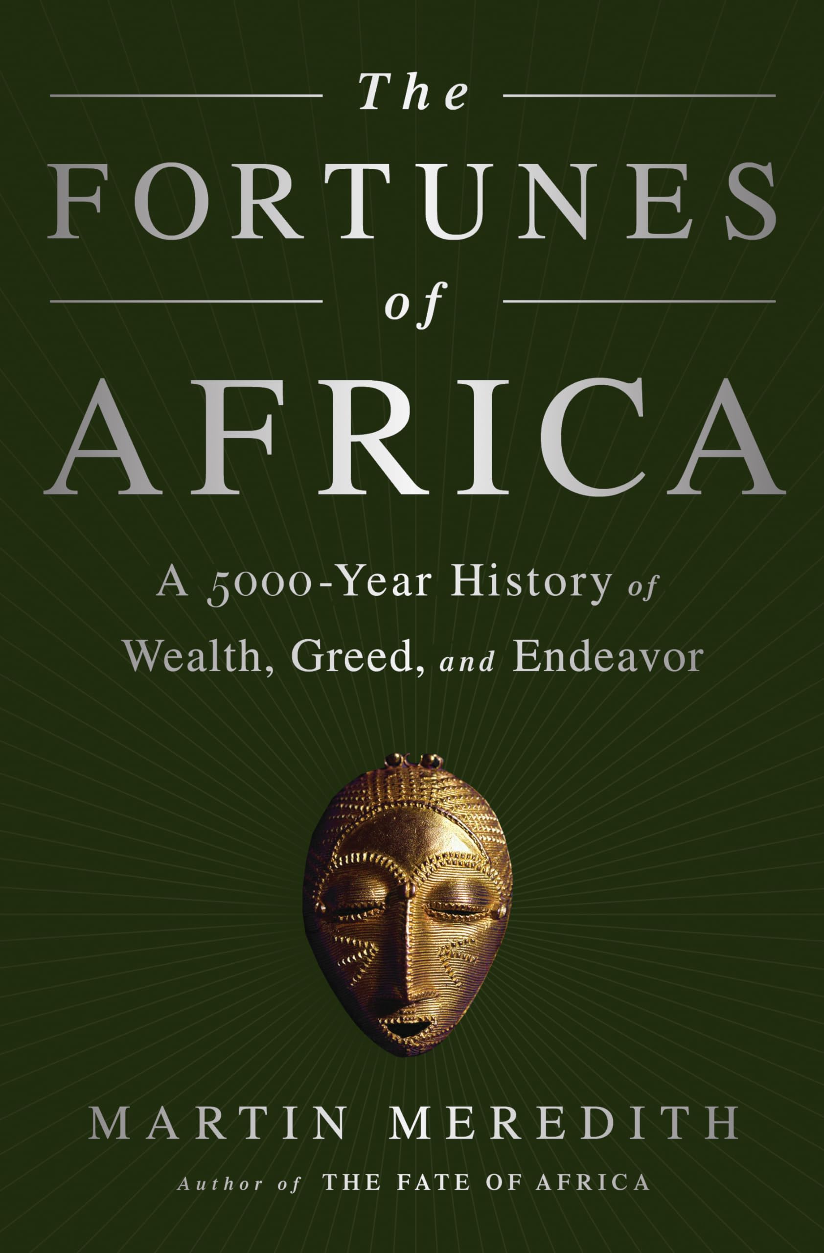 The Fortunes Of Africa - A 5000-Year History Of Wealth, Greed, And Endeavor