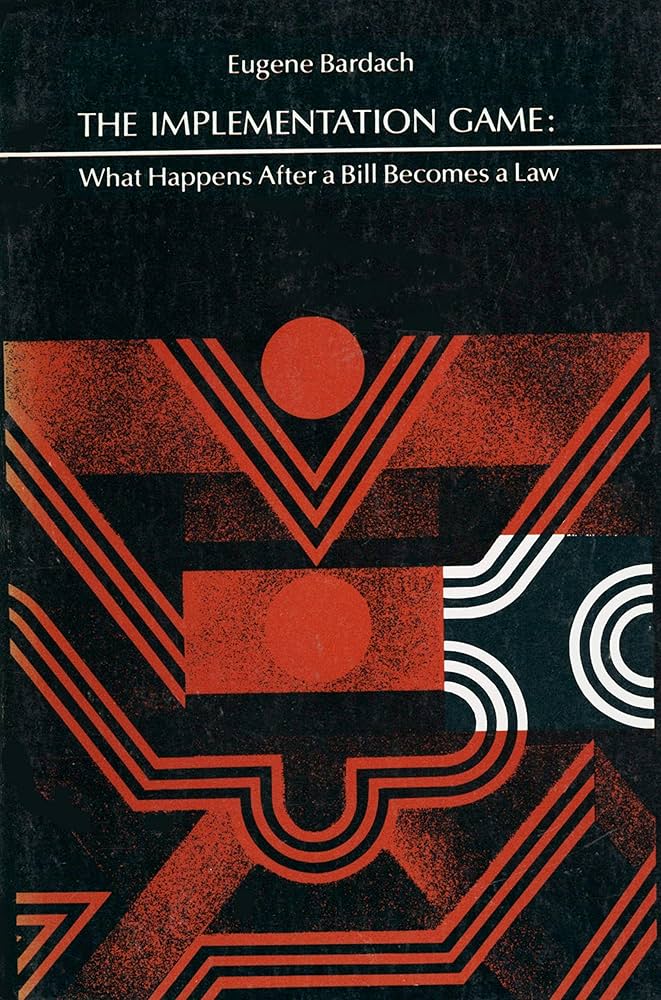 The Implementation Game What Happens After a Bill Becomes a Law