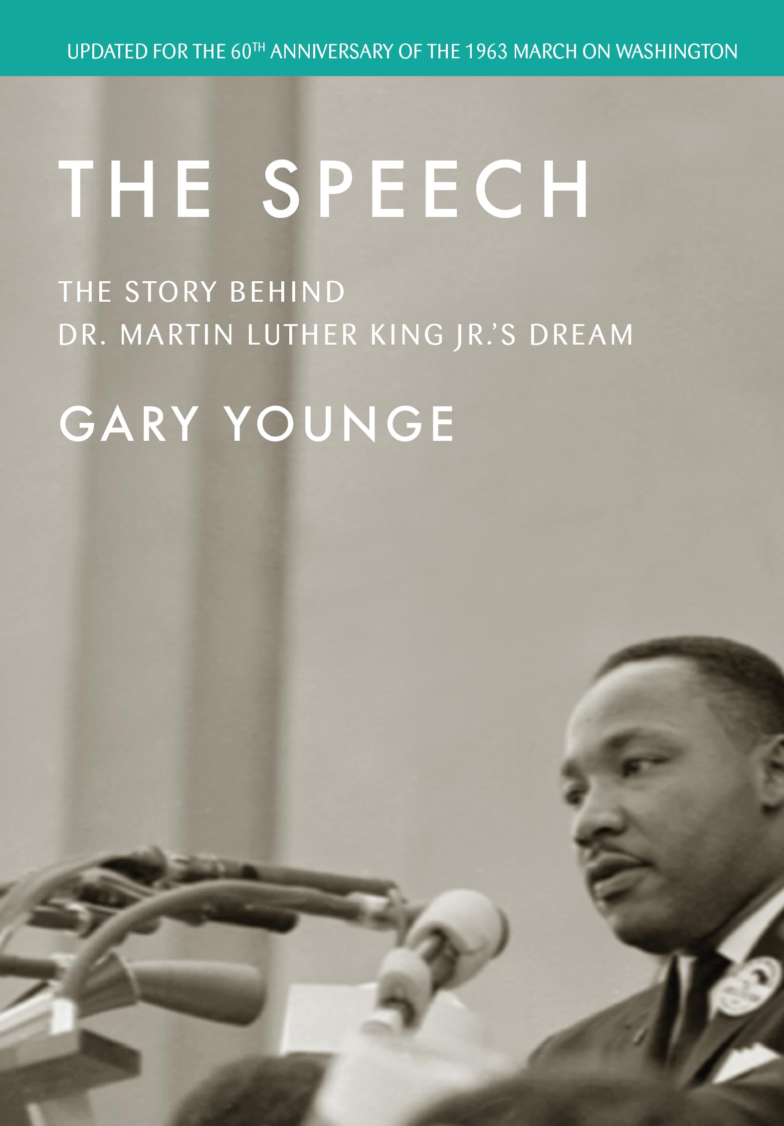 The Speech The Story Behind Dr. Martin Luther King Jr.'s Dream