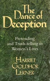 The dance of Deception- pretending and truth- telling in women lives