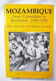 Mozambique  from colonialism to revolution 1900-1982