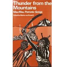 Thunder From The Mountains,, Mau Mau Patriotic Songs